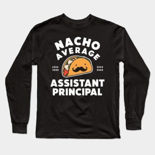 Cinco De Mayo Fun Sombrero Nacho Average Assistant Principal Long Sleeve T-Shirt